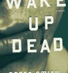 Wake Up Dead: A Violent Thriller